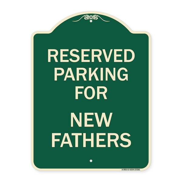 Parking Reserved for New Fathers Heavy-Gauge Aluminum Architectural Sign, 24" x 18", G-1824-23381